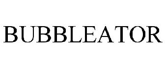 BUBBLEATOR