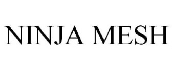 NINJA MESH
