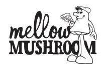 MELLOW MUSHROOM