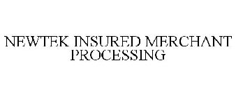 NEWTEK INSURED MERCHANT PROCESSING