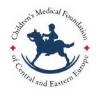 CHILDREN'S MEDICAL FOUNDATION OF CENTRAL AND EASTERN EUROPE