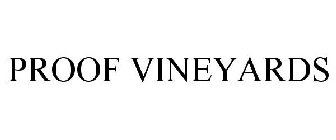 PROOF VINEYARDS
