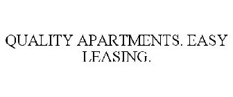 QUALITY APARTMENTS. EASY LEASING.