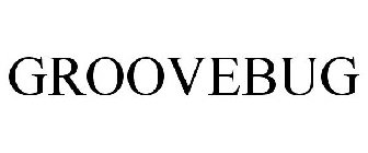 GROOVEBUG