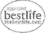 APPROVED BESTLIFE THEBESTLIFE.COM