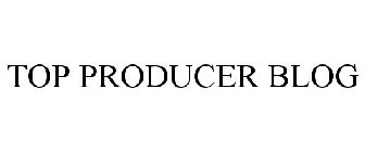 TOP PRODUCER BLOG