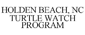 HOLDEN BEACH, NC TURTLE WATCH PROGRAM