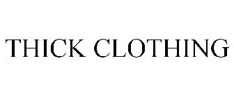 THICK CLOTHING