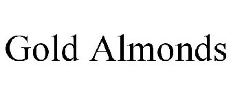 GOLD ALMONDS