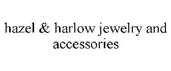 HAZEL & HARLOW JEWELRY AND ACCESSORIES