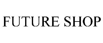 FUTURE SHOP