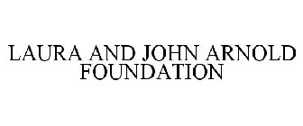 LAURA AND JOHN ARNOLD FOUNDATION