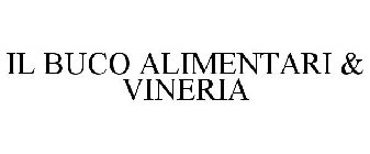 IL BUCO ALIMENTARI & VINERIA