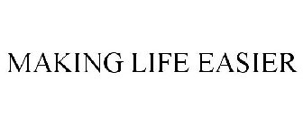 MAKING LIFE EASIER