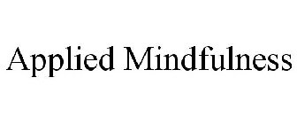 APPLIED MINDFULNESS