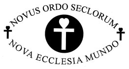 NOVUS ORDO SECLORUM NOVA ECCLESIA MUNDO