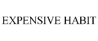 EXPENSIVE HABITS