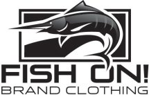 FISH ON! BRAND CLOTHING