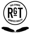 RGT THIS SYMBOL SIGNIFIES QUALITY