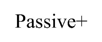 PASSIVE+