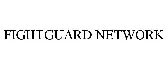 FIGHTGUARD NETWORK