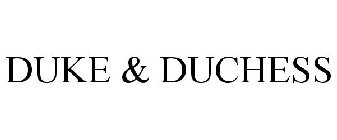 DUKE & DUCHESS