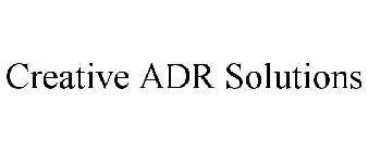 CREATIVE ADR SOLUTIONS