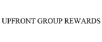 UPFRONT GROUP REWARDS