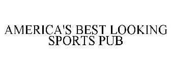 AMERICA'S BEST LOOKING SPORTS PUB