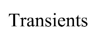 TRANSIENTS