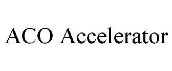 ACO ACCELERATOR