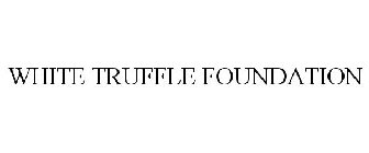 WHITE TRUFFLE FOUNDATION