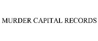 MURDER CAPITAL RECORDS