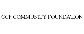 GCF COMMUNITY FOUNDATION