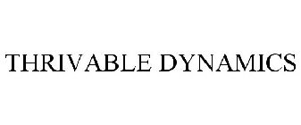 THRIVABLE DYNAMICS