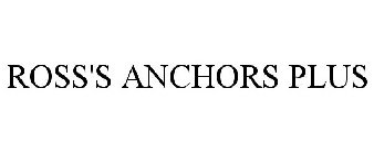 ROSS'S ANCHORS PLUS