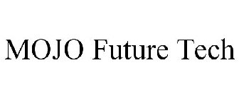 MOJO FUTURE TECH