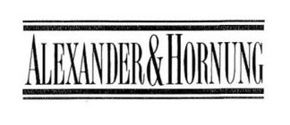 ALEXANDER & HORNUNG