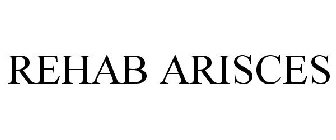 REHAB ARISCES