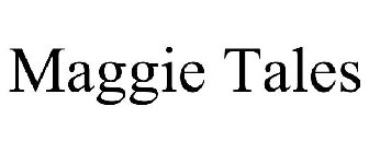 MAGGIE TALES