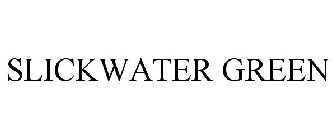 SLICKWATER GREEN