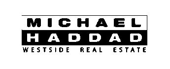 MICHAEL HADDAD WESTSIDE REAL ESTATE