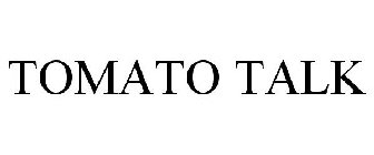 TOMATO TALK