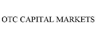 OTC CAPITAL MARKETS