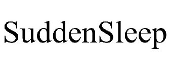 SUDDENSLEEP