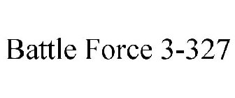 BATTLE FORCE 3-327