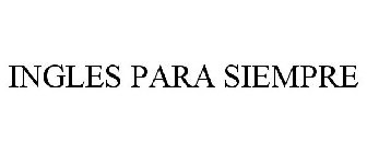 INGLES PARA SIEMPRE