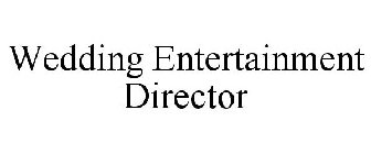 WEDDING ENTERTAINMENT DIRECTOR