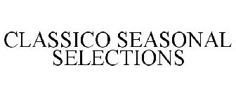 CLASSICO SEASONAL SELECTIONS