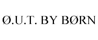 Ø.U.T. BY BØRN